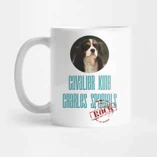 Cavalier King Charles Spaniels Rock! Mug